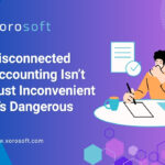 Dashboard view showing Xorosoft ERP fixing disconnected accounting