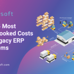 Overlooked costs of legacy ERP systems slowing growth