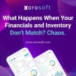 Real-time financial and inventory reconciliation with Xorosoft ERP