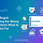 Avoiding the wrong ERP system with Xorosoft ERP