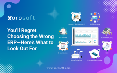 Avoiding the wrong ERP system with Xorosoft ERP