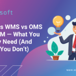 ERP vs WMS vs OMS vs CRM comparison chart for businesses