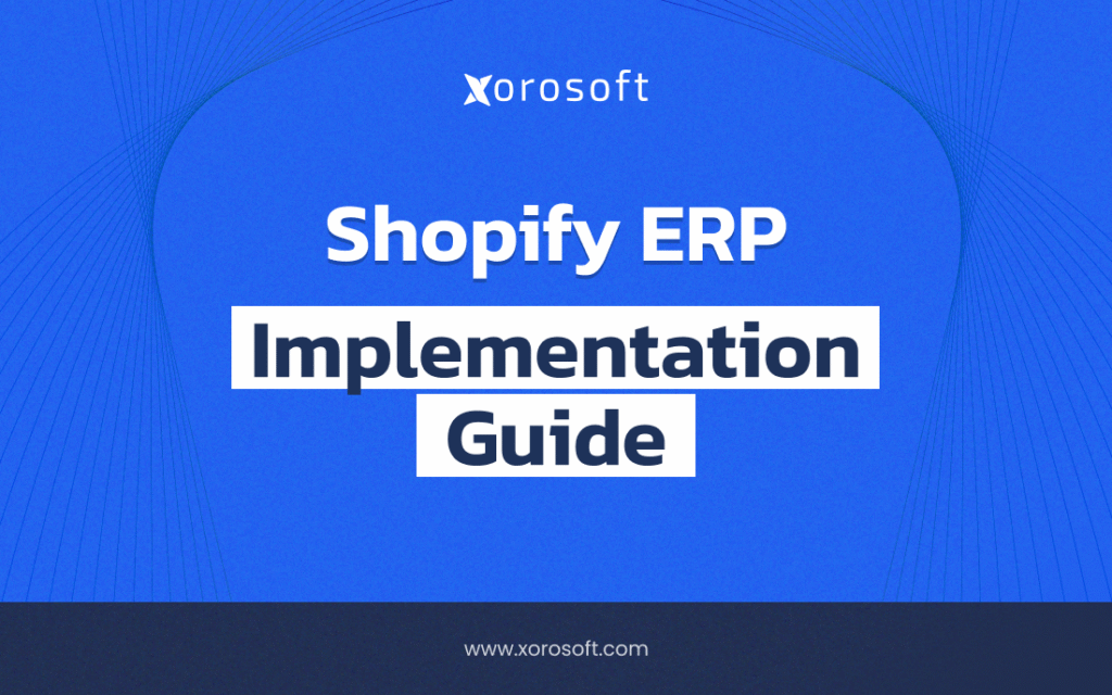 Shopify ERP Implementation Guide showing inventory, accounting, purchasing, warehouse, and reporting workflows connected behind Shopify