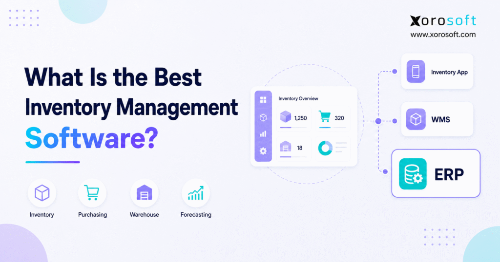 Best inventory management software guide comparing inventory apps, WMS, and ERP.