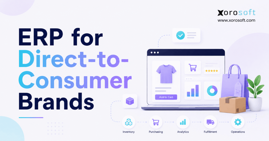 ERP for Direct-to-Consumer Brands with ecommerce dashboard, inventory, purchasing, analytics, fulfillment, and operations connected in one system.