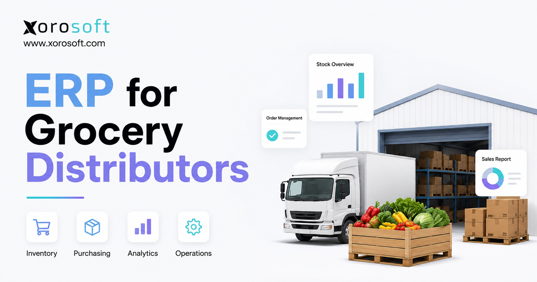 ERP for grocery distributors with warehouse, delivery truck, fresh produce, inventory, purchasing, analytics, and operations.