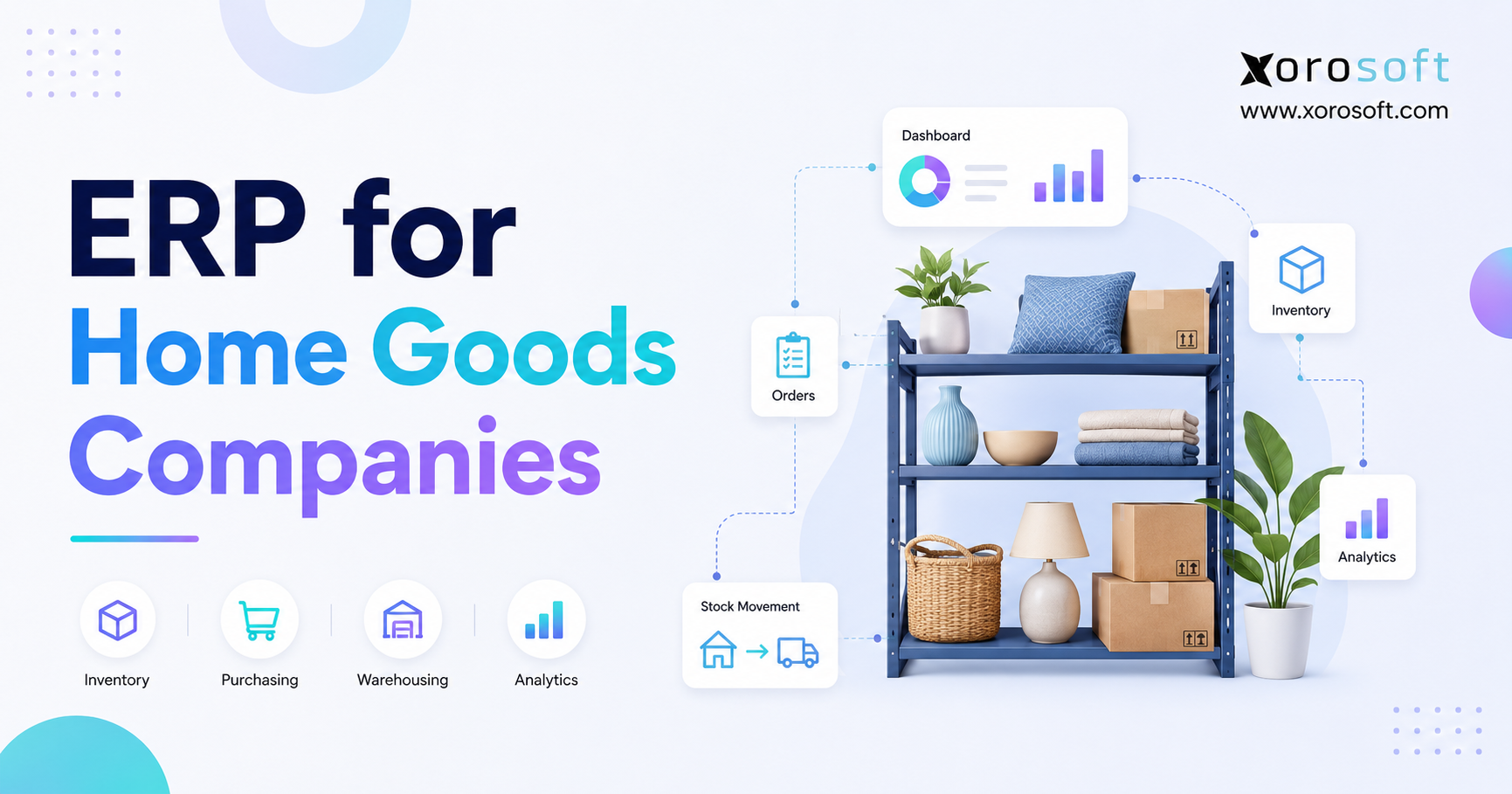 Minimalist blog banner for “ERP for Home Goods Companies” featuring the Xorosoft logo, a warehouse shelf with home goods, and icons for inventory, purchasing, warehousing, orders, stock movement, and analytics.
