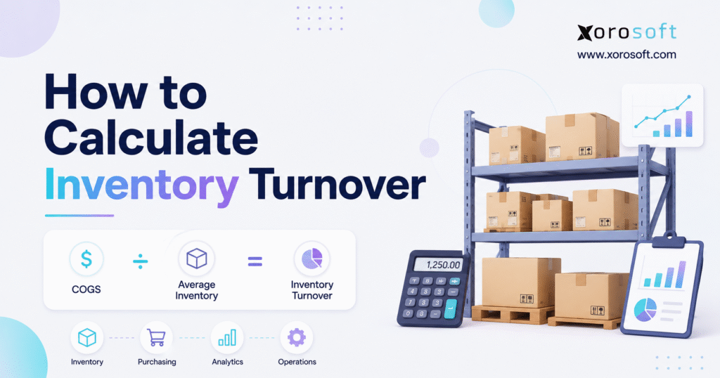 Xorosoft illustration explaining how to calculate inventory turnover using COGS and average inventory, with warehouse inventory, financial calculations, and reporting visuals.