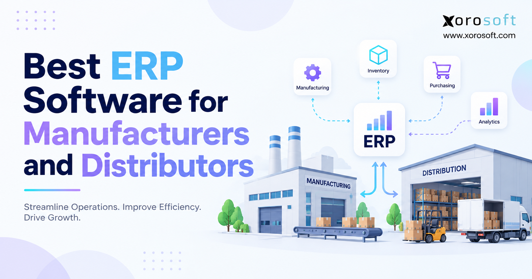 Best ERP software for manufacturers and distributors connecting manufacturing, inventory, purchasing, analytics, warehouse operations, and distribution.