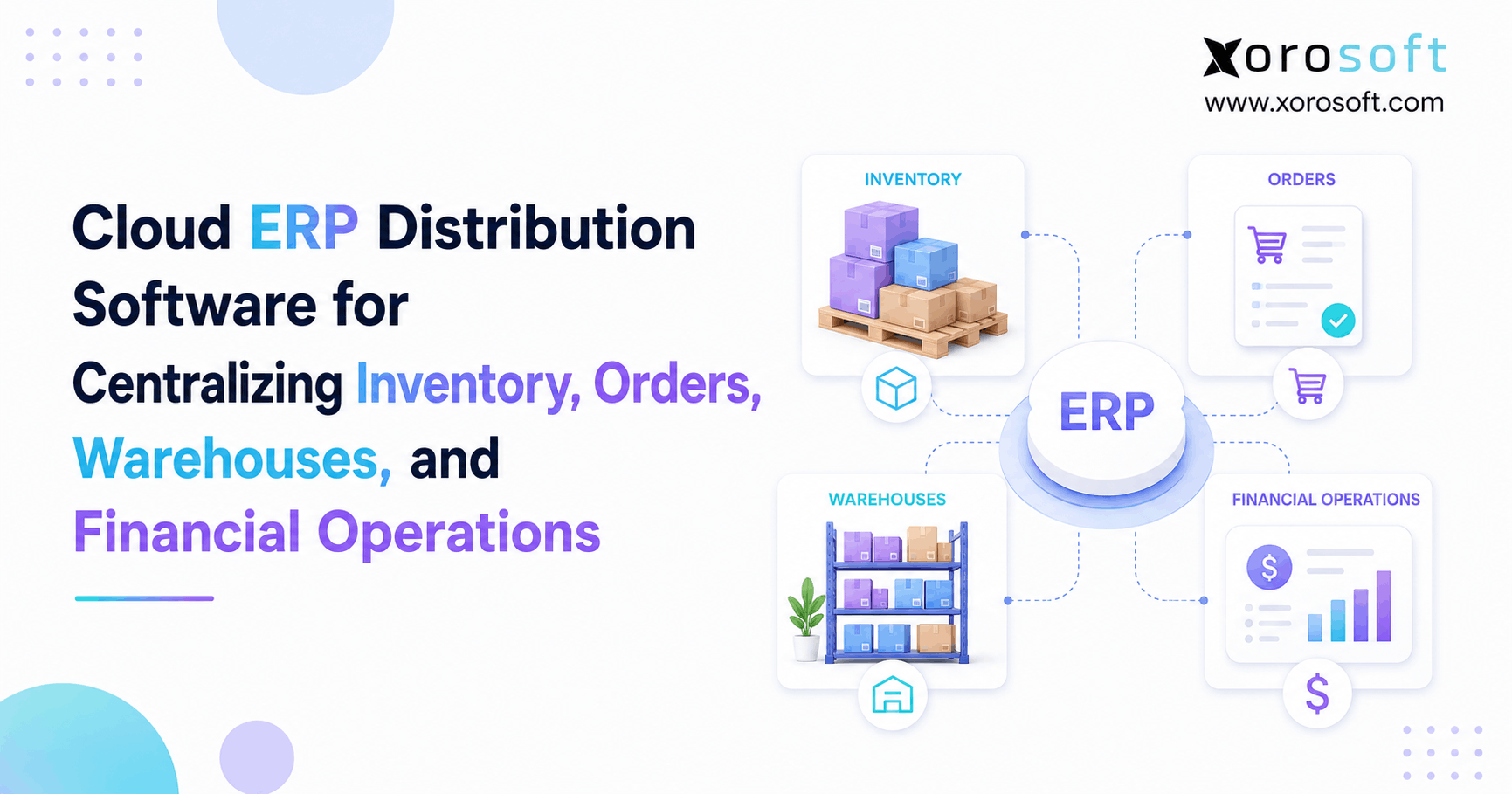 Cloud distribution ERP software centralizing inventory, orders, warehouses, purchasing, and financial operations.