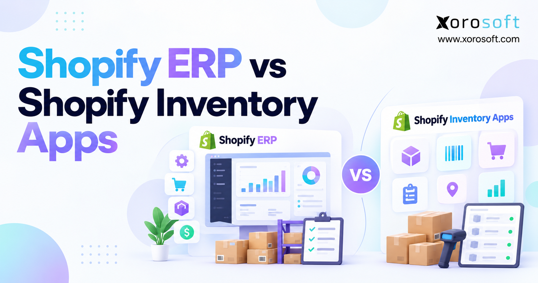 Minimal blog header for Shopify ERP vs Shopify Inventory Apps featuring Xorosoft logo, ERP dashboard illustration, inventory app icons, warehouse boxes, and a central VS graphic.