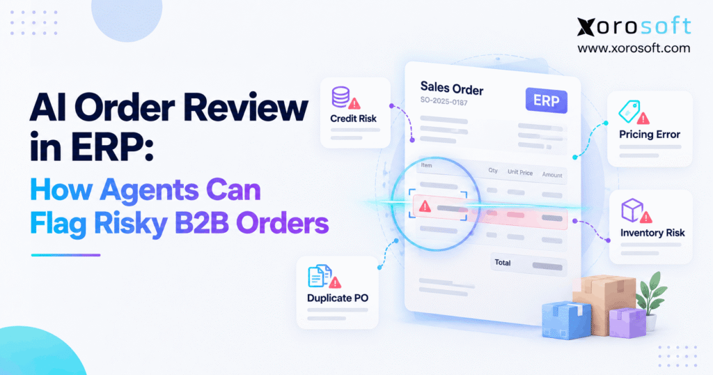 B2B order risk detection in ERP using AI agents to flag credit, pricing, inventory, and duplicate purchase order risks.