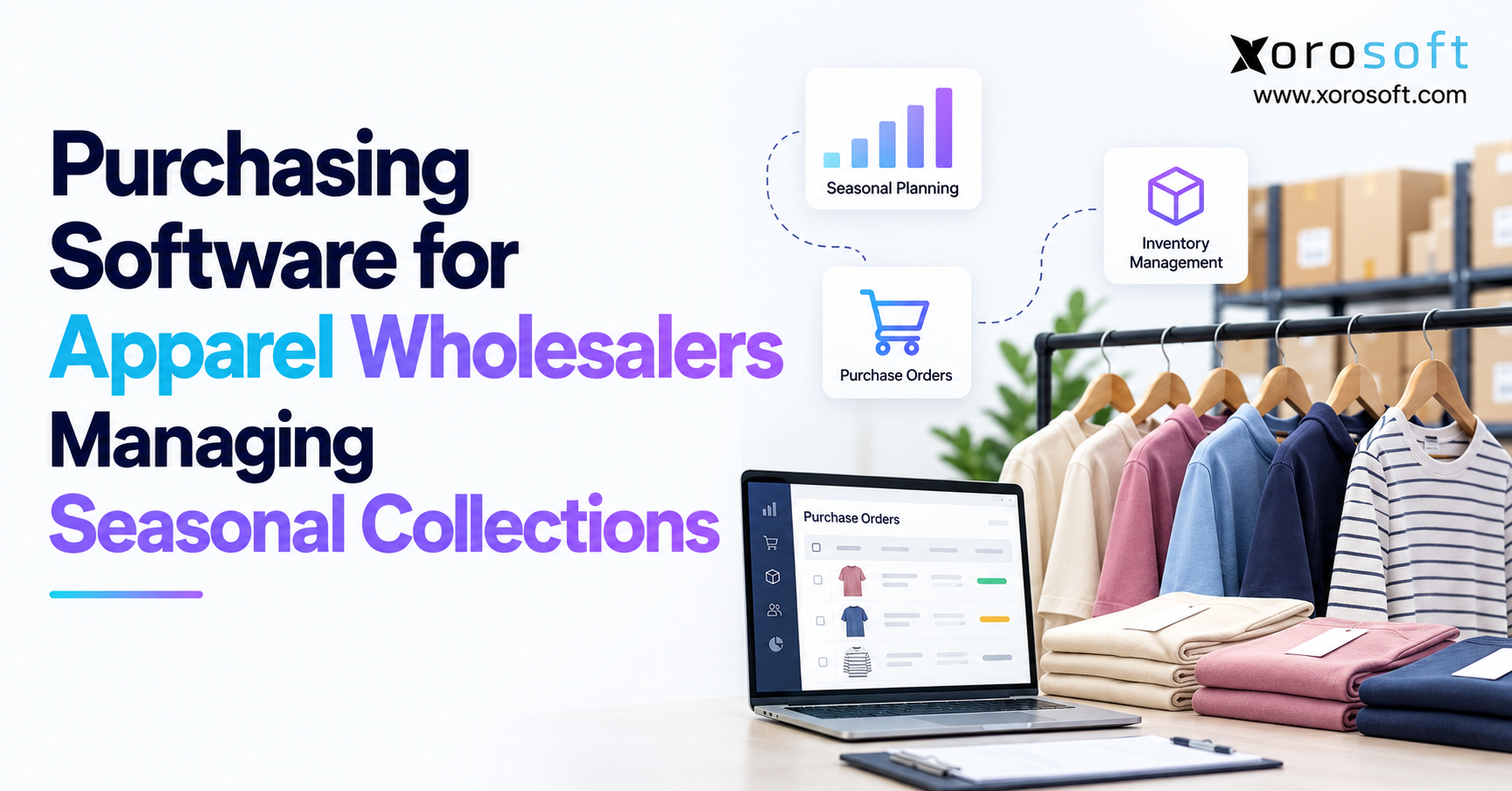 Purchasing software for apparel wholesalers managing seasonal collections, inventory, supplier orders, and seasonal planning.