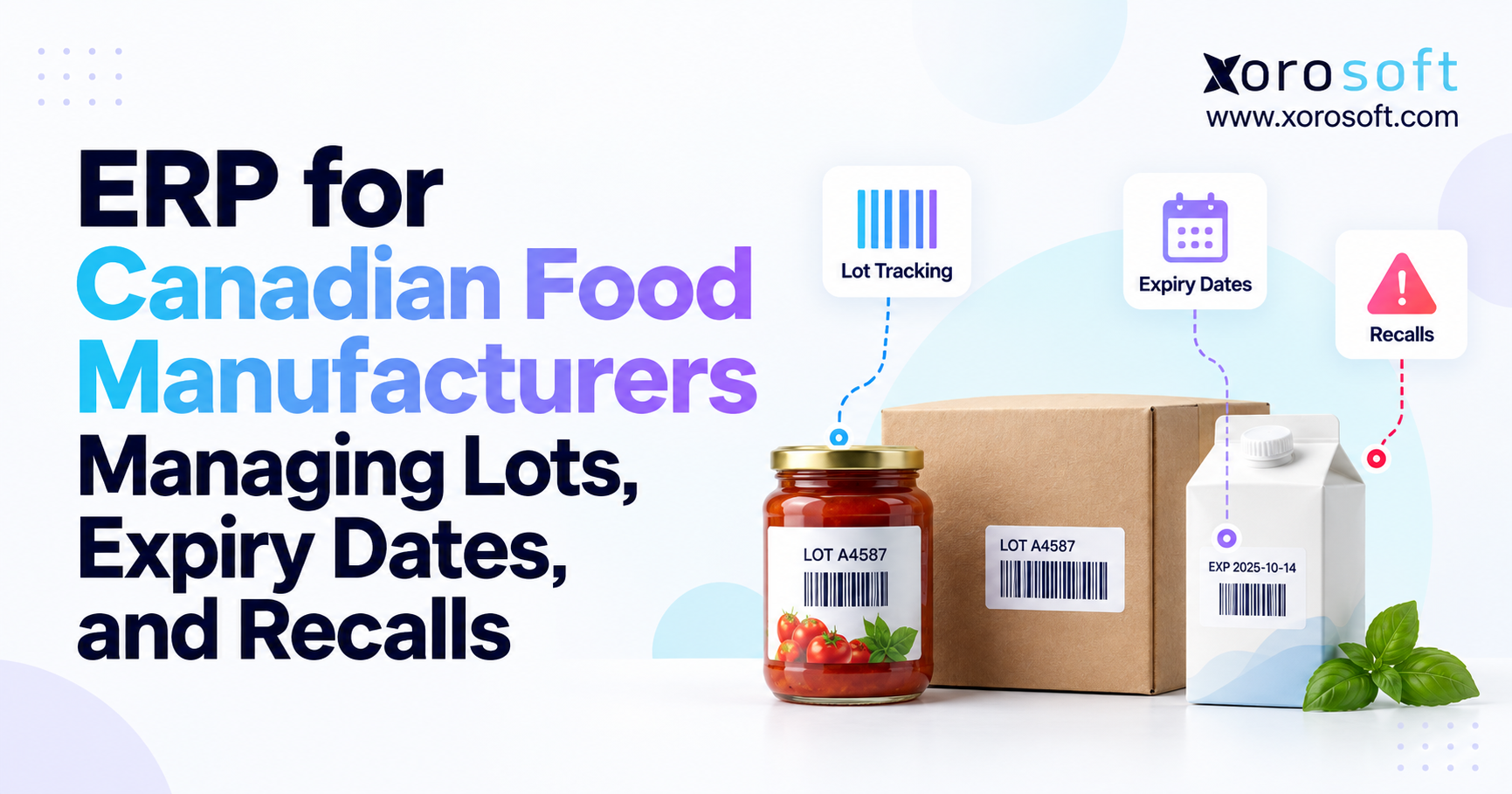 ERP for Canadian food manufacturers featuring lot tracking, expiry dates, and recall management with labeled food products.