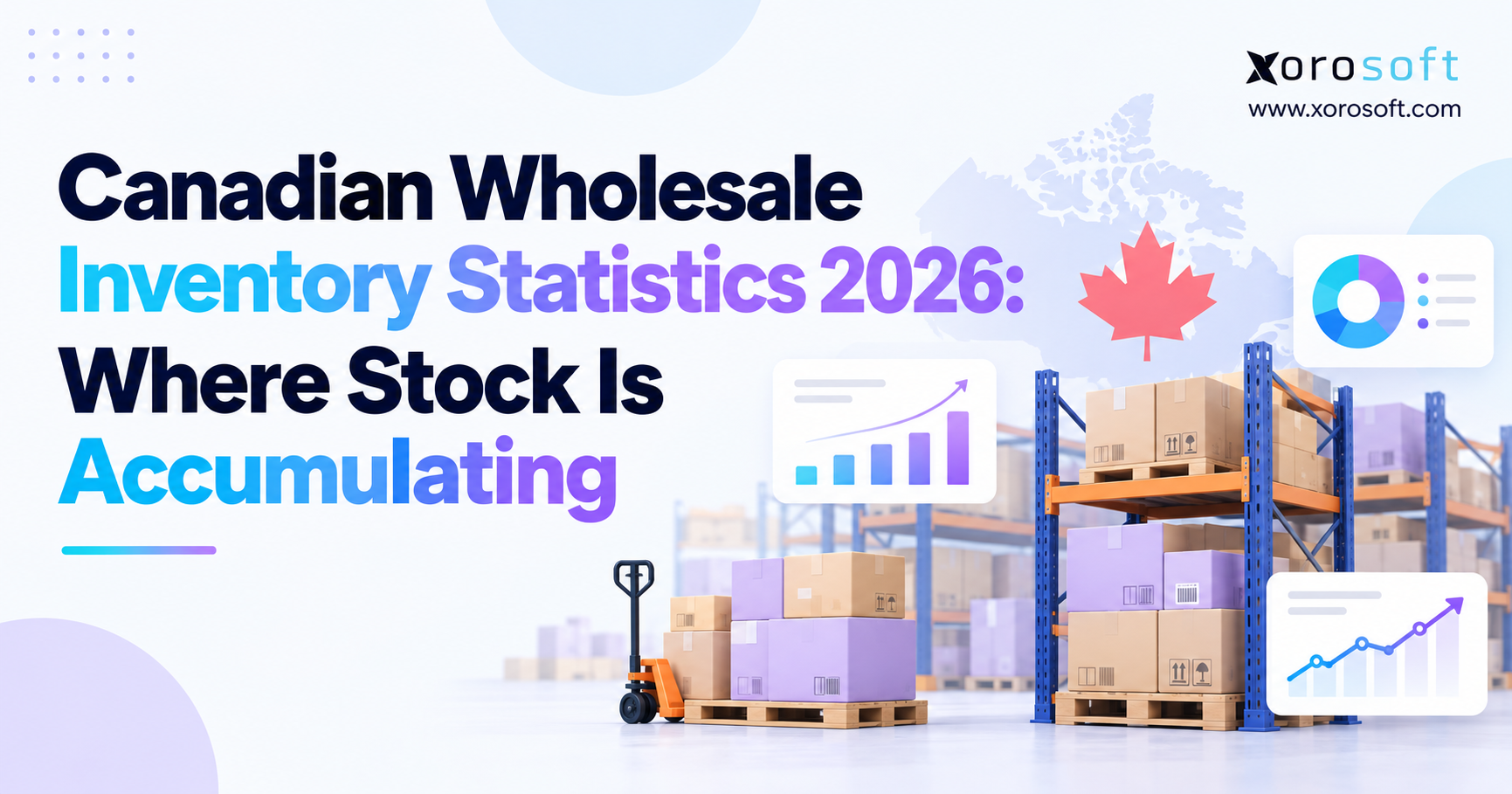 Canadian Wholesale Inventory Insights Canadian wholesale inventory statistics 2026 blog image showing warehouse stock, charts, and Canada-focused inventory trends.