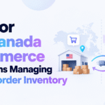 ERP for US–Canada ecommerce operations with cross-border inventory and warehouse management.