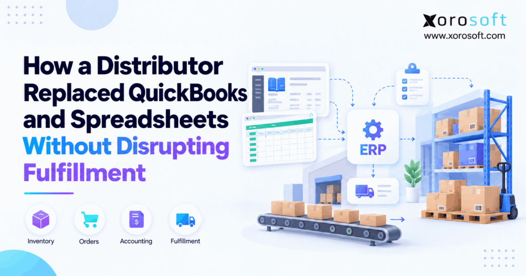 QuickBooks replacement for distributors showing ERP migration from spreadsheets to connected warehouse fulfillment.