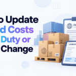 Blog header image for “How to Update Landed Costs After a Duty or Surtax Change,” showing shipping boxes, a customs duty clipboard, a landed cost calculator, and Xorosoft branding.
