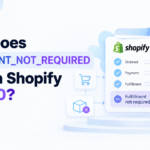 Shopify fulfillment not required status explained in the 2026-10 API update with an illustrated order management dashboard.